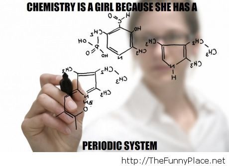 Chemistry is like a girl